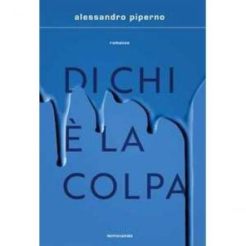 Alessandro Piperno Di Chi E' La Colpa