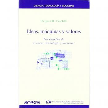 Ideas maquinas y valores los estudios de ciencia tecnologia y sociedad