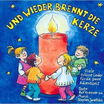Und wieder brennt die Kerze: Advent, Winter & Weihnachten in Kindergarten, Schule & Weihnachten in Kindergarten, Schule & Zuhause