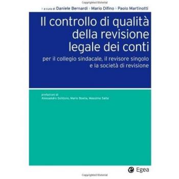 Il controllo di qualità della revisione legale dei conti. Per il collegio sindacale, il revisore singolo e la società di revisione