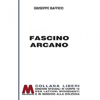 Fascino arcano. Novelle scelte. Ediz. per ipovedenti