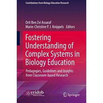 Fostering Understanding of Complex Systems in Biology Education: Pedagogies, Guidelines and Insights from Classroom-based Research (Contributions from Biology Education Research)