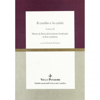 Il credito e la carità. Monti di pietà del territorio lombardo in età moderna (Vol. 2)