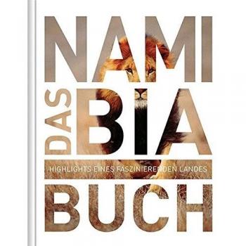 Das Namibia Buch: Highlights eines Faszinierenden Landes