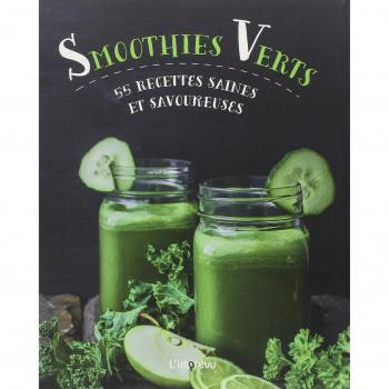 Smoothies verts : 55 recettes saines et savoureuses