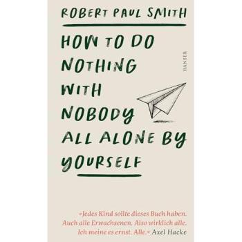 Smith, Robert Paul: How to Do Nothing with Nobody All Alone by Yourself