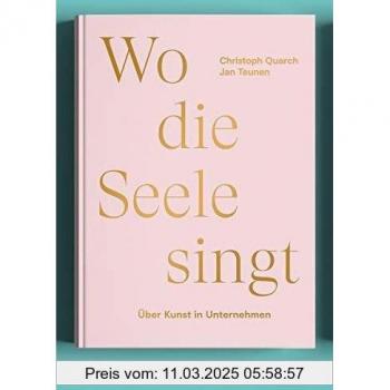 Wo die Seele singt: Über Kunst in Unternehmen