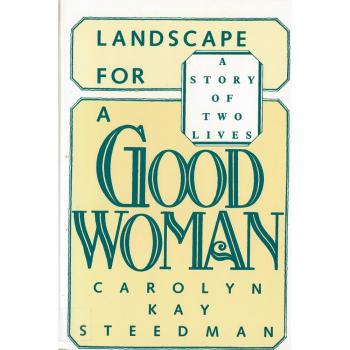 Landscape for a Good Woman by Carolyn Kay Steedman