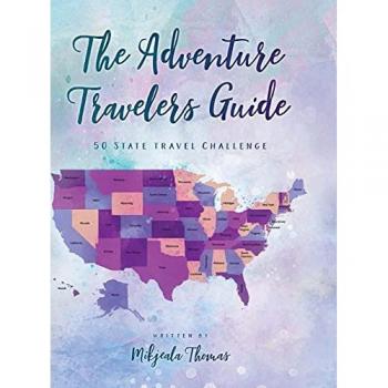 The Adventure Travelers Guide: 50 State Travel Challenge