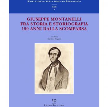 Giuseppe Montanelli fra storia e storiografia a 150 anni dalla scomparsa