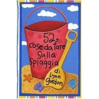 52 cose da fare in spiaggia. Ediz. illustrata