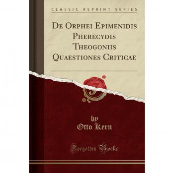 De Orphei Epimenidis Pherecydis Theogoniis Quaestiones Criticae