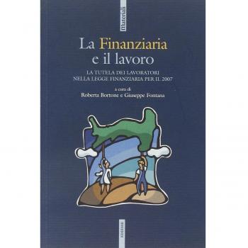 La Finanziaria e il lavoro. La tutela dei lavoratori nella legge Finanziaria per il 2007