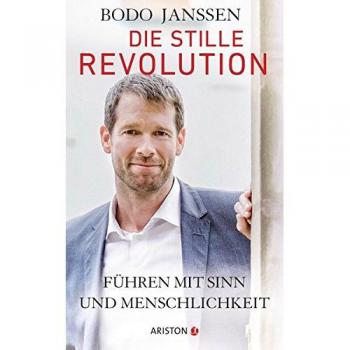 Die stille Revolution: Führen mit Sinn und Menschlichkeit