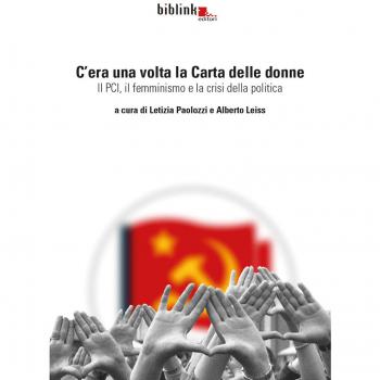 C'era una volta la Carta delle donne. Il PCI, il femminismo e la crisi della politica