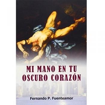 Mi mano en tu oscuro corazón (Tapa blanda).