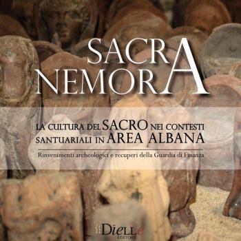 Sacra Nemora. La cultura del sacro nei contesti santuariali in area albana...