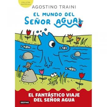 MUNDO DEL SEÑOR AGUA 1, EL. EL FANTASTICO VIAJE DEL SEÑOR AGUA