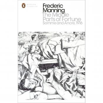 The Middle Parts of Fortune: Somme And Ancre, 1916