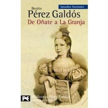De Oñate a La Granja: Episodios Nacionales, 23 / Tercera serie (Bolsillo) (Tapa blanda).