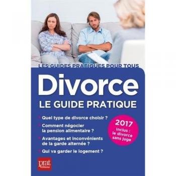 Divorce: Le guide pratique