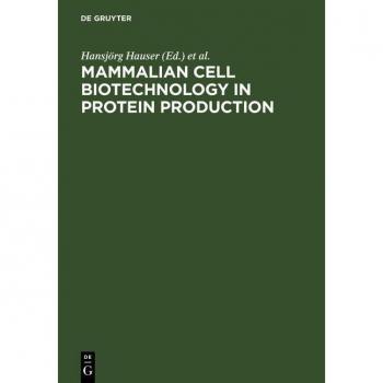Mammalian Cell Biotechnology in Protein Production