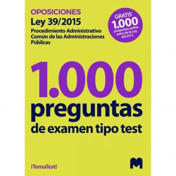Test para oposiciones sobre la Ley 39/2015, de 1 de octubre, del Procedimiento Administrativo Común (1.000 preguntas de examen). 30 días gratis 1.000 test online Ley 40/2015