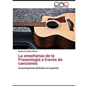 La enseñanza de la Fraseología a través de canciones: Una propuesta didáctica en español
