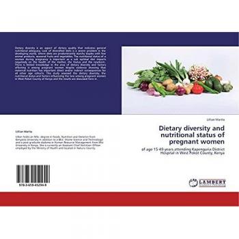 Dietary diversity and nutritional status of pregnant women: of age 15-49 years attending Kapenguria District Hospital in West Pokot County, Kenya