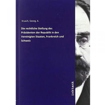 Die rechtliche Stellung des Prasidenten der Republik in den Vereinigten Staaten Frankreich und Schw