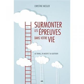Surmonter les épreuves dans votre vie