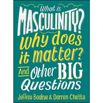 What is masculinity? why does it matter? and other.