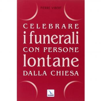 Celebrare i funerali con persone lontane dalla Chiesa