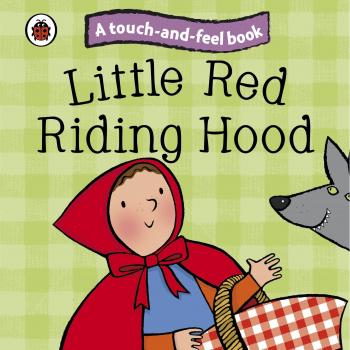Touch and Feel Fairy Tales: Little Red Riding Hood (Ladybird Tales) by Ladybird,