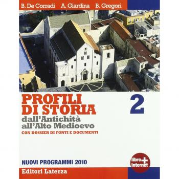 Profili di storia dall'antichità all'alto Medioevo. Con Dossier di fonti e documenti. Per le Scuole superiori. Con espansione online