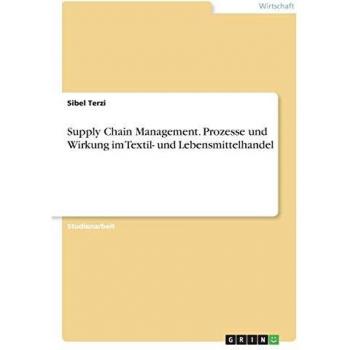 Supply Chain Management. Prozesse und Wirkung im Textil