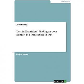 Hewitt, Linda: Lost in Transition. Finding an own Identity as a Transsexual in Iran
