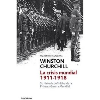 La crisis mundial, 1911-1918 : su historia definitiva de la Primera Guerra Mundial (Ensayo | Historia)