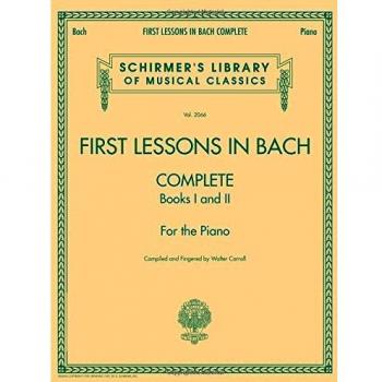 Schirmer's Library of Musical Classics: First Lessons in Bach Complete