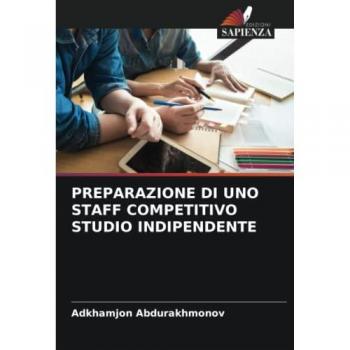 Abdurakhmonov, Adkhamjon: PREPARAZIONE DI UNO STAFF COMPETITIVO STUDIO INDIPENDENTE