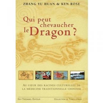 Qui pourrait chevaucher le dragon ? Aux racines de la médecine traditionnelle chinoise