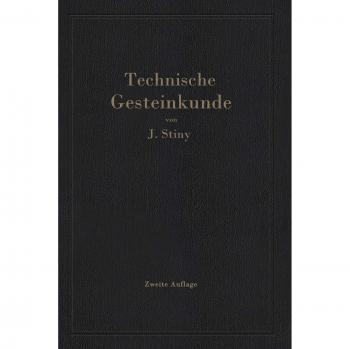 Technische Gesteinkunde: für Bauingenieure, Kulturtechniker, Land