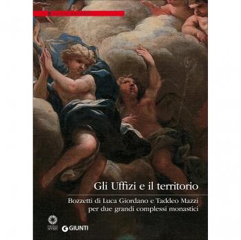 Gli Uffizi e il territorio. Bozzetti di Luca Giordano e Taddeo Mazzi per due grandi complessi monastici