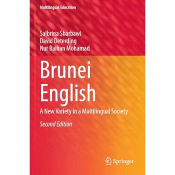 Brunei English: A New Variety in a Multilingual Society (Multilingual Education, Band 48)
