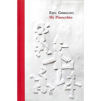 Ezio Gribaudo. My Pinocchio. Ediz. a colori