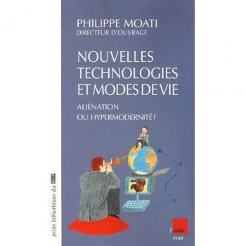 Nouvelles technologies et modes de vie aliénation ou hypermodernité ?