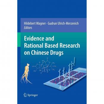 Evidence and Rational Based Research on Chinese Drugs