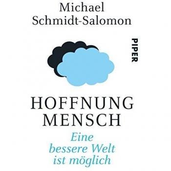 Hoffnung Mensch: Eine bessere Welt ist möglich