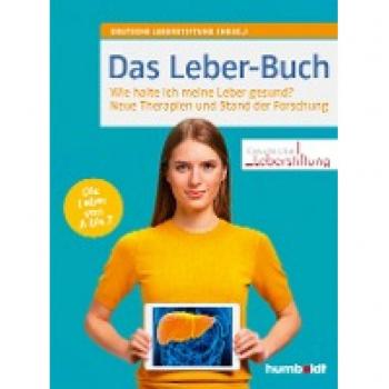 Deutsche Leberstiftung (Hrsg.) Das Leber-Buch: Wie Halte Ich Meine Leber Gesund? Neue Therapien Und Stand Der Forschung. Die Leber Von A Bis Z
