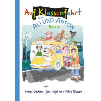 Ahmet Özdemir Auf Klassenfahrt Mit Ali Und Anton: Band 3